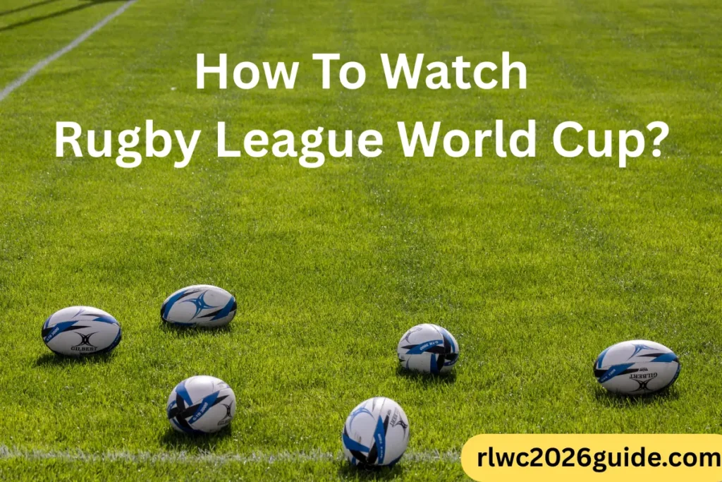 How To Watch Rugby League World Cup